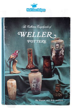 The Collectors Encyclopedia of Weller Pottery